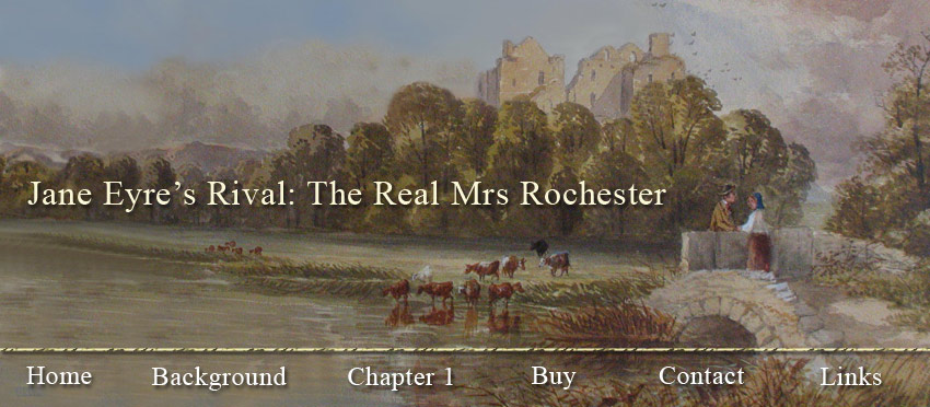 Jane Eyre's Rival: The Real Mrs Rochester